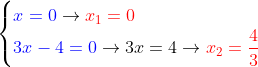 \begin{aligned} \begin{cases}{\color{Blue} x=0}\rightarrow {\color{Red} x_{1}=0}\\ {\color{Blue} 3x-4=0}\rightarrow 3x=4\rightarrow {\color{Red} x_{2}=\dfrac{4}{3}}\end{cases} \end{aligned}